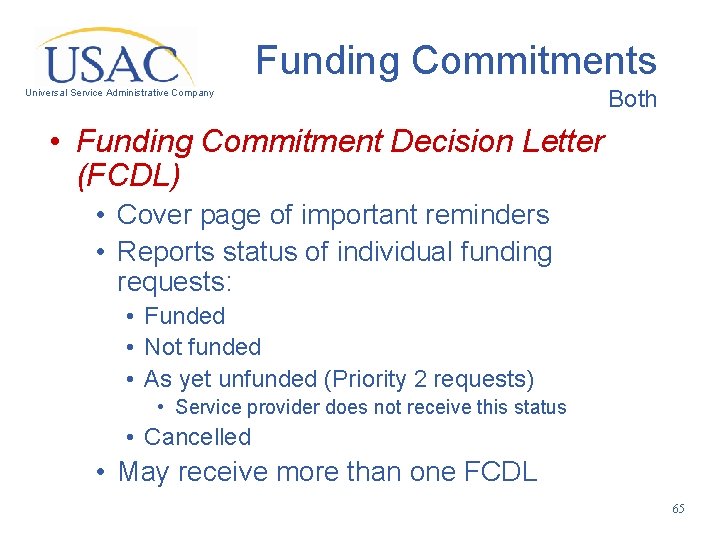 Funding Commitments Universal Service Administrative Company Both • Funding Commitment Decision Letter (FCDL) •