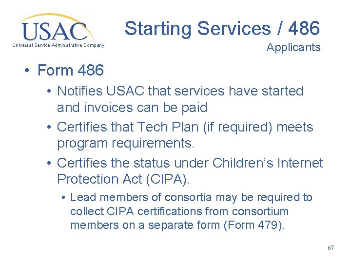 Starting Services / 486 Universal Service Administrative Company Applicants • Form 486 • Notifies