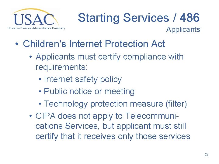 Starting Services / 486 Universal Service Administrative Company Applicants • Children’s Internet Protection Act