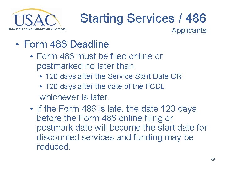 Starting Services / 486 Universal Service Administrative Company Applicants • Form 486 Deadline •