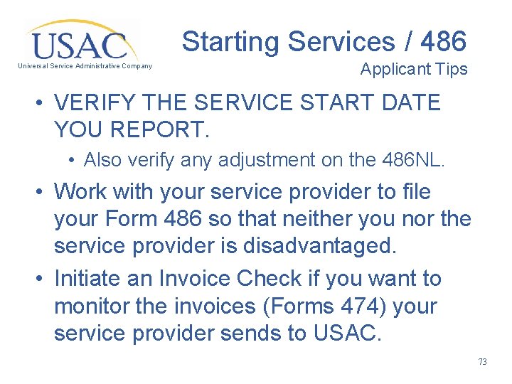 Starting Services / 486 Universal Service Administrative Company Applicant Tips • VERIFY THE SERVICE