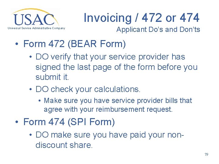 Invoicing / 472 or 474 Universal Service Administrative Company Applicant Do’s and Don’ts •