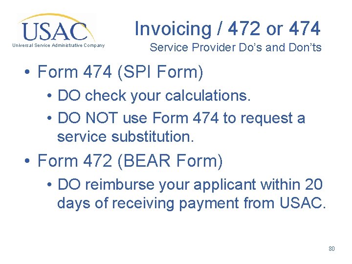 Invoicing / 472 or 474 Universal Service Administrative Company Service Provider Do’s and Don’ts