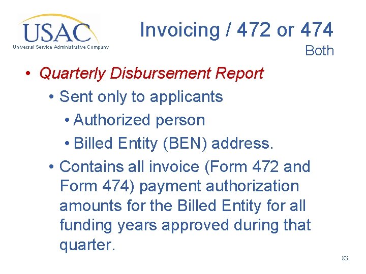 Invoicing / 472 or 474 Universal Service Administrative Company Both • Quarterly Disbursement Report