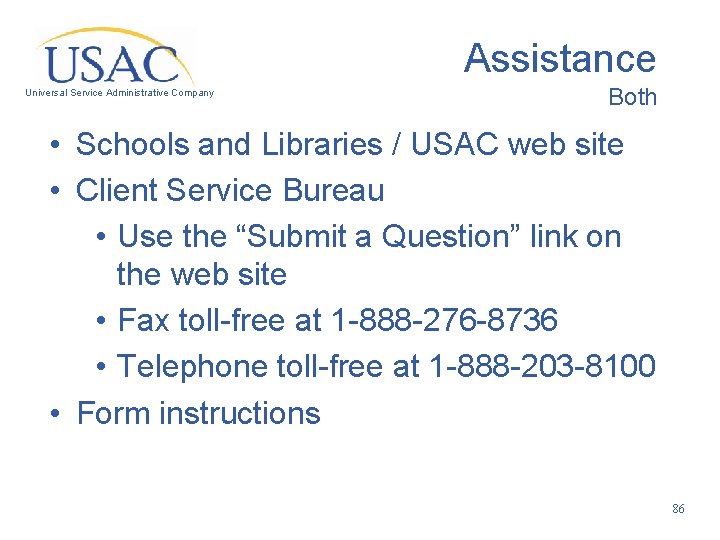 Assistance Universal Service Administrative Company Both • Schools and Libraries / USAC web site