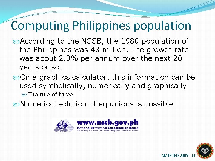 Computing Philippines population According to the NCSB, the 1980 population of the Philippines was