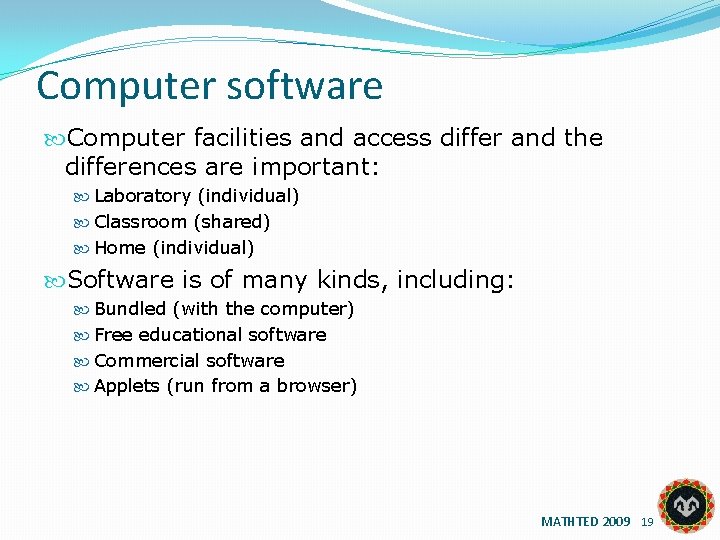 Computer software Computer facilities and access differ and the differences are important: Laboratory (individual)