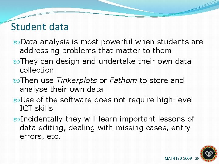 Student data Data analysis is most powerful when students are addressing problems that matter