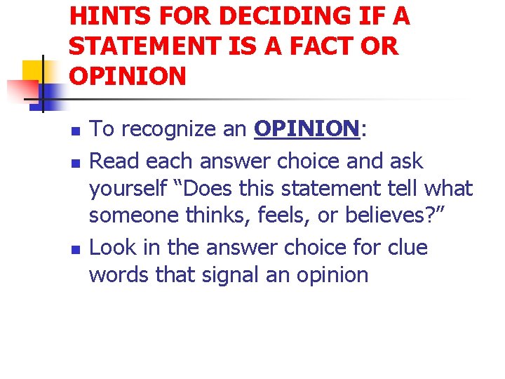 HINTS FOR DECIDING IF A STATEMENT IS A FACT OR OPINION n n n