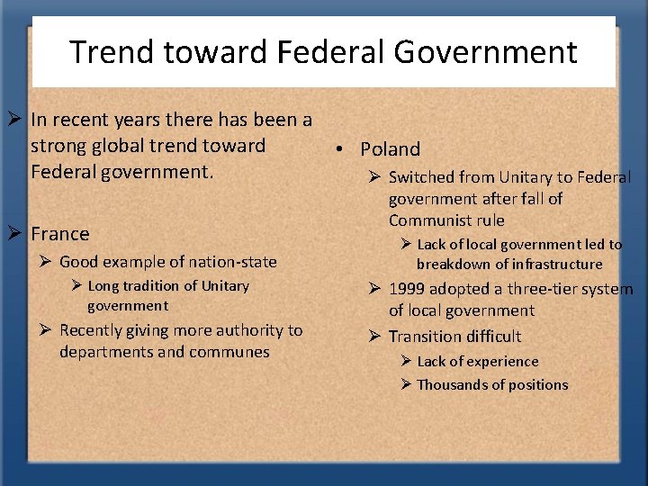 Trend toward Federal Government Ø In recent years there has been a strong global