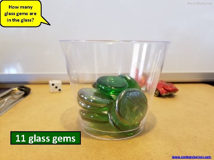 How many glass gems are in the glass? 11 The glass Reveal gems www.
