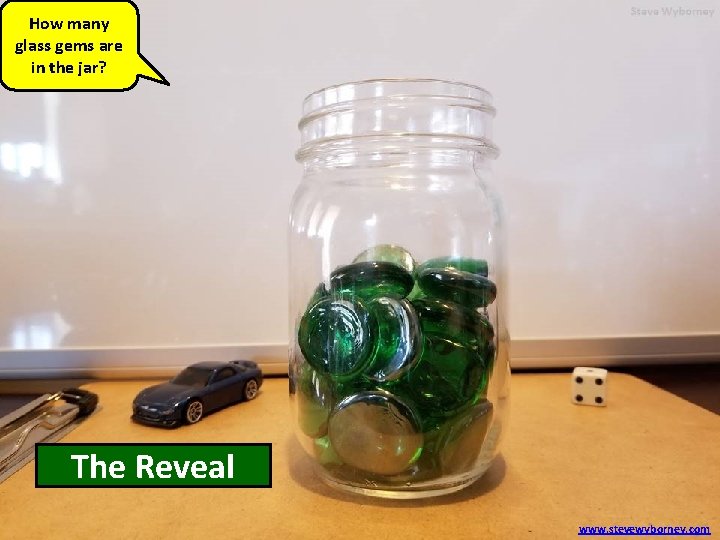 How many glass gems are in the jar? 37 The glass Reveal gems www.