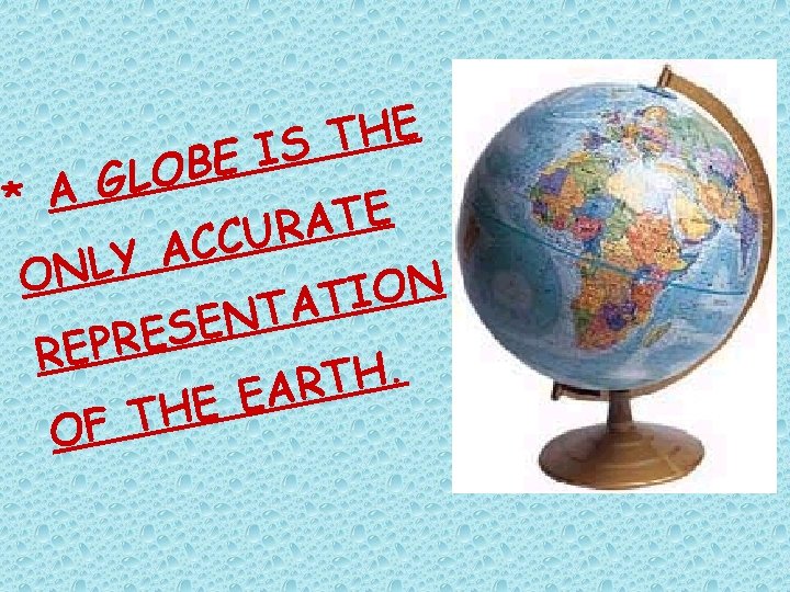 E H T S I E B O L G A * E T