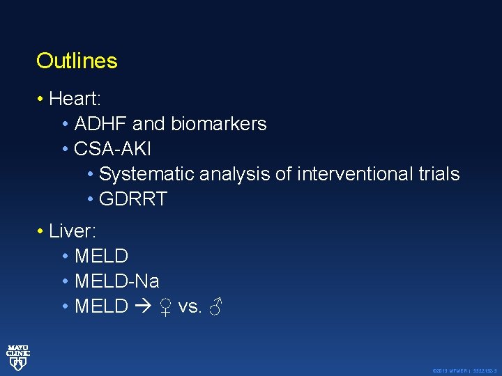 Outlines • Heart: • ADHF and biomarkers • CSA-AKI • Systematic analysis of interventional