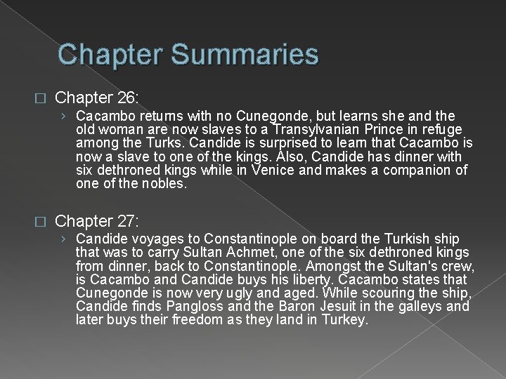 Chapter Summaries � Chapter 26: › Cacambo returns with no Cunegonde, but learns she