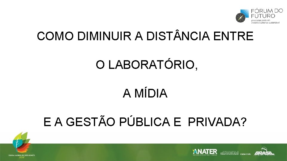 COMO DIMINUIR A DIST NCIA ENTRE O LABORATÓRIO, A MÍDIA E A GESTÃO PÚBLICA