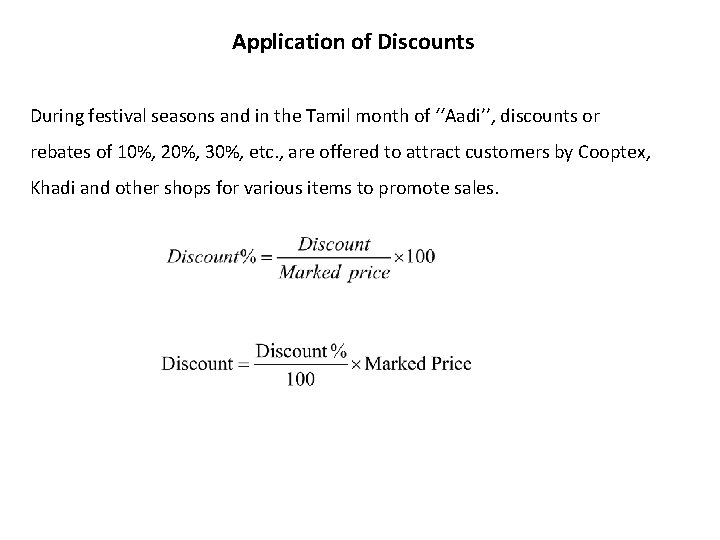 Application of Discounts During festival seasons and in the Tamil month of ‘‘Aadi’’, discounts