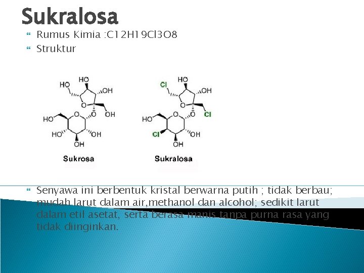 Sukralosa Rumus Kimia : C 12 H 19 Cl 3 O 8 Struktur Senyawa