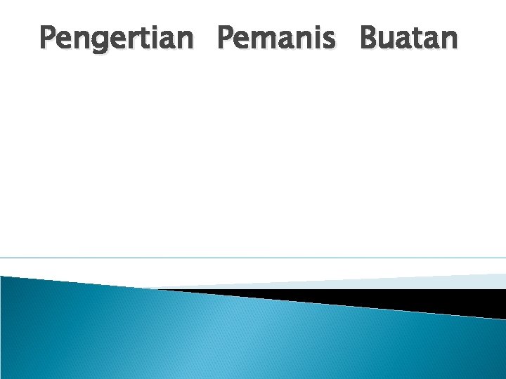 Pengertian Pemanis Buatan 