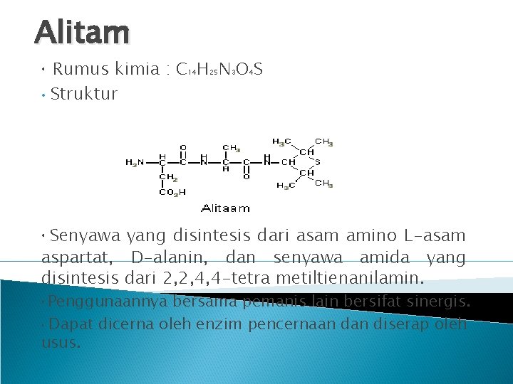 Alitam • Rumus kimia : C H N O S 14 • 25 3
