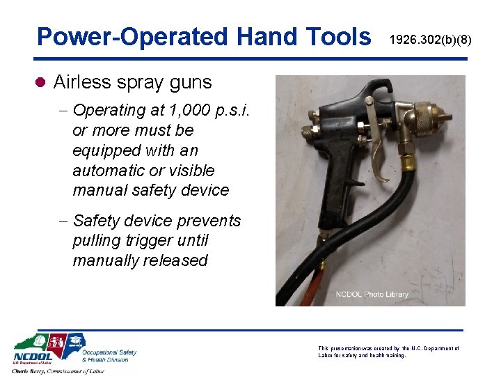 Power-Operated Hand Tools 1926. 302(b)(8) l Airless spray guns - Operating at 1, 000