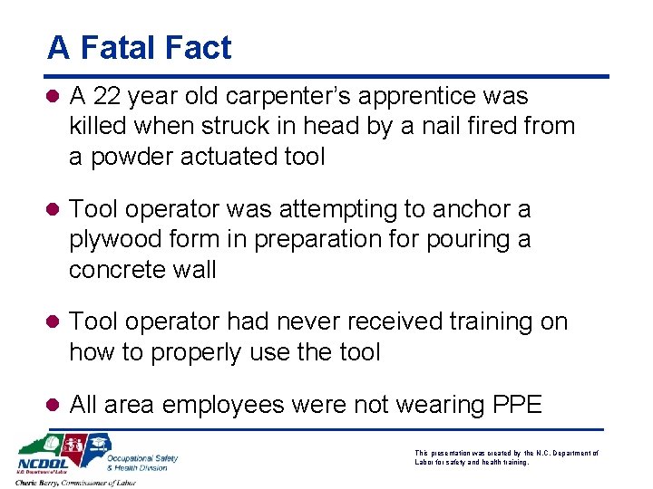 A Fatal Fact l A 22 year old carpenter’s apprentice was killed when struck