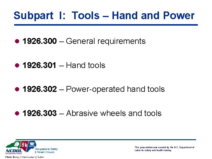 Subpart I: Tools – Hand Power l 1926. 300 – General requirements l 1926.