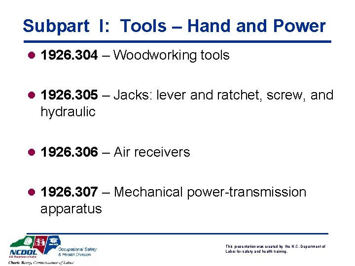 Subpart I: Tools – Hand Power l 1926. 304 – Woodworking tools l 1926.