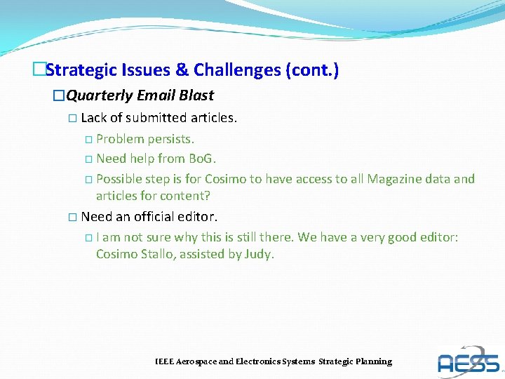 �Strategic Issues & Challenges (cont. ) �Quarterly Email Blast � Lack of submitted articles.