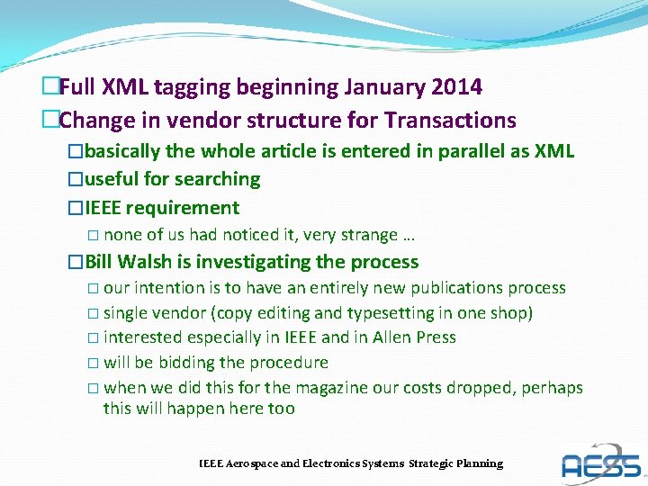 �Full XML tagging beginning January 2014 �Change in vendor structure for Transactions �basically the