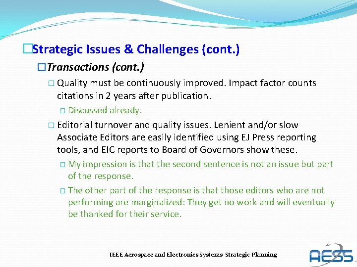 �Strategic Issues & Challenges (cont. ) �Transactions (cont. ) � Quality must be continuously