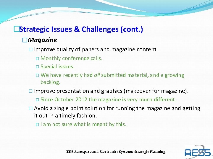 �Strategic Issues & Challenges (cont. ) �Magazine � Improve quality of papers and magazine