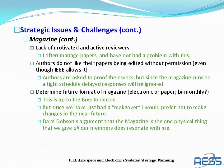 �Strategic Issues & Challenges (cont. ) �Magazine (cont. ) � Lack of motivated and