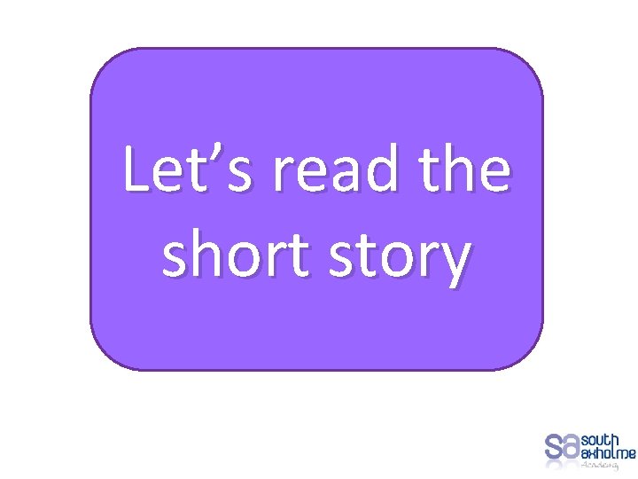 Let’s read the short story 