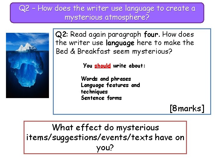 Q 2 – How does the writer use language to create a mysterious atmosphere?