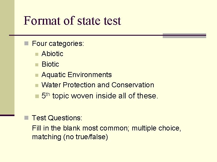 Format of state test n Four categories: n Abiotic Biotic Aquatic Environments Water Protection