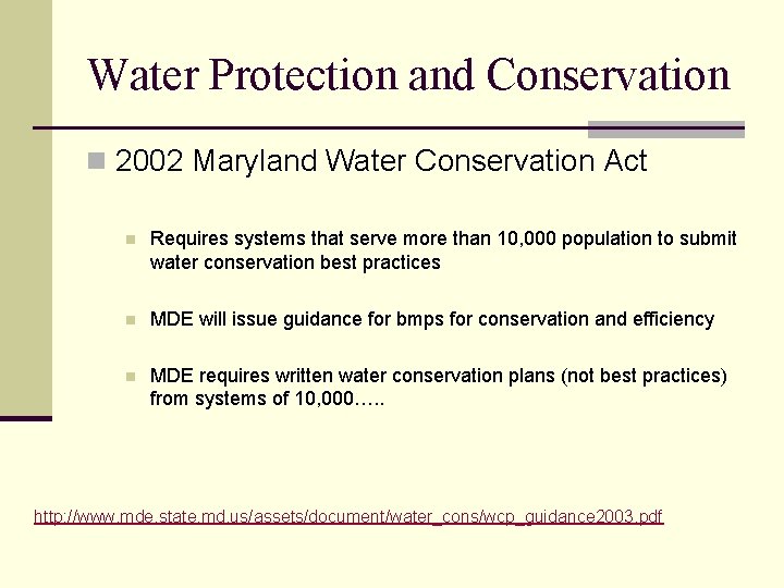 Water Protection and Conservation n 2002 Maryland Water Conservation Act n Requires systems that