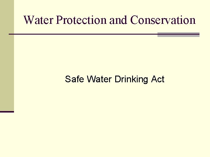 Water Protection and Conservation Safe Water Drinking Act 