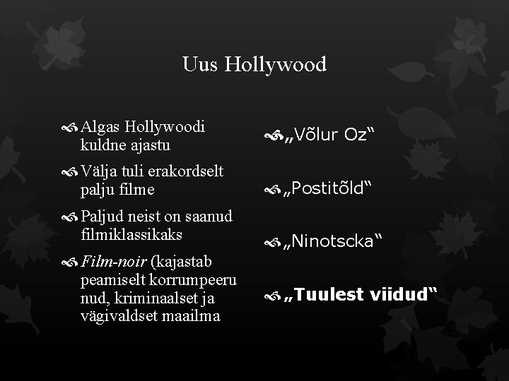 Uus Hollywood Algas Hollywoodi kuldne ajastu „Võlur Oz“ Välja tuli erakordselt palju filme „Postitõld“