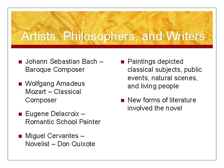 Artists, Philosophers, and Writers n Johann Sebastian Bach – Baroque Composer n Wolfgang Amadeus