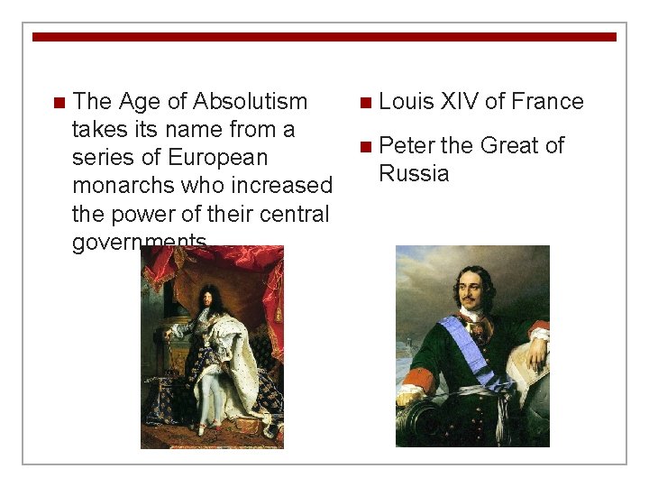 n The Age of Absolutism takes its name from a series of European monarchs