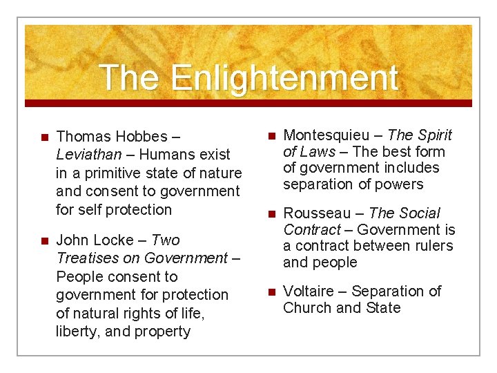 The Enlightenment n n Thomas Hobbes – Leviathan – Humans exist in a primitive