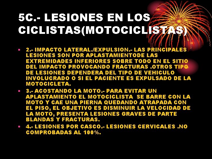 5 C. - LESIONES EN LOS CICLISTAS(MOTOCICLISTAS) • 2. - IMPACTO LATERAL. /EXPULSION. -