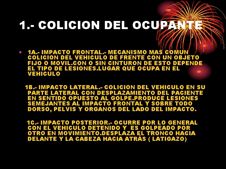 1. - COLICION DEL OCUPANTE • 1 A. - IMPACTO FRONTAL. - MECANISMO MAS