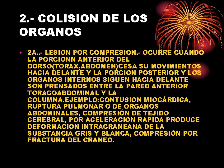 2. - COLISION DE LOS ORGANOS • 2 A. . - LESION POR COMPRESION.