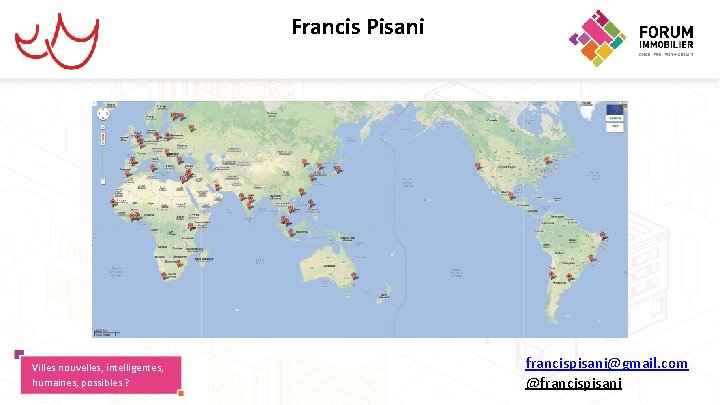 Francis Pisani Villes nouvelles, intelligentes, humaines, possibles ? francispisani@gmail. com @francispisani 