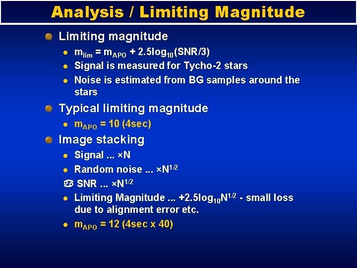 Analysis / Limiting Magnitude Limiting magnitude l l l mlim = m. APO +