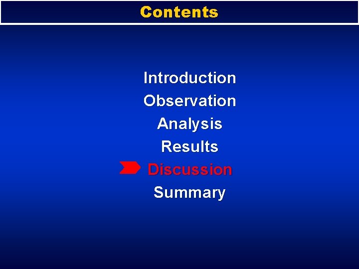 Contents Introduction Observation Analysis Results Discussion Summary 