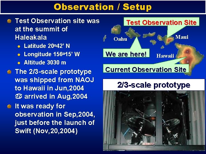 Observation / Setup Test Observation site was at the summit of Haleakala l l