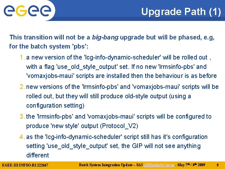 Upgrade Path (1) This transition will not be a big-bang upgrade but will be